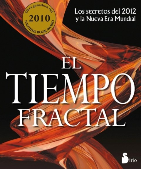 EL TIEMPO FRACTAL | Fractal Time: The Secret of 2012 and a New World Age