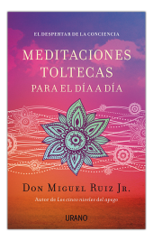 MEDITACIONES TOLTECAS PARA EL DIA A DIA | Living a Life of Awareness‏