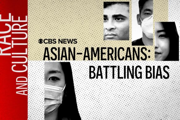 CBS News + Smithsonian Channel Present «Asian Americans Battling Bias: Continuing Crisis»