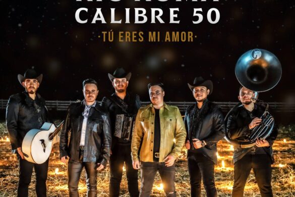 Río Roma Y Calibre 50 Presentan «Tu Eres Mi Amor»