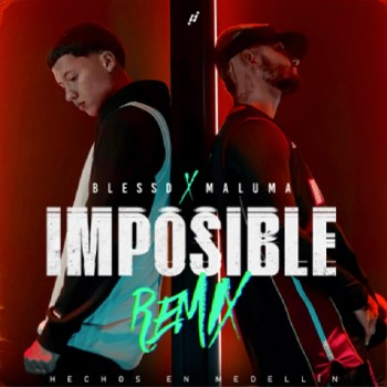 BLESSD Presenta “Imposible Remix”  Junto A  MALUMA
