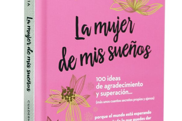 La Mujer De Mis Sueños. 100 Ideas De Agradecimiento Y Superación