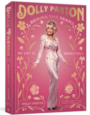 Behind The Seams: My Life In Rhinestones By Dolly Parton