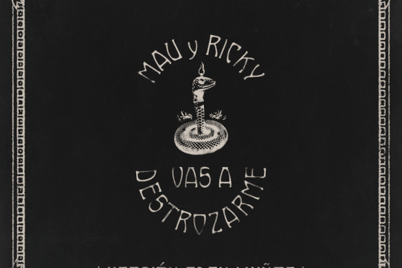 Mau y Ricky & Eden Muñoz Presentan «Vas a Destrozarme»