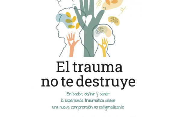 El Trauma No Te Destruye