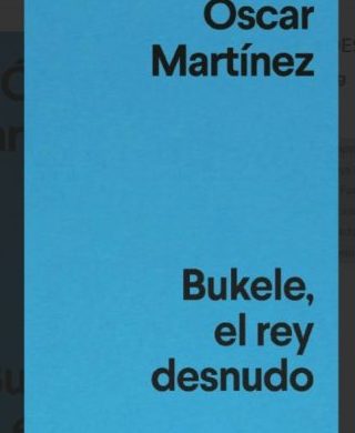 Bukele The Naked King Book — Oscar Martínez