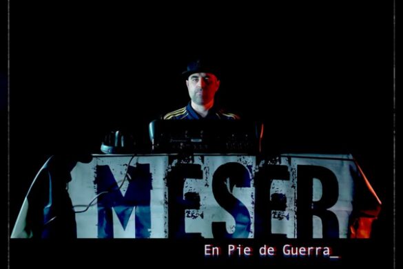 Nuevo Single Y Vídeo De Meser “ En Pie De Guerra”