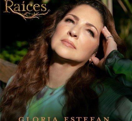 Gloria Estefan Reafirma Su Herencia Musical En “Raíces”