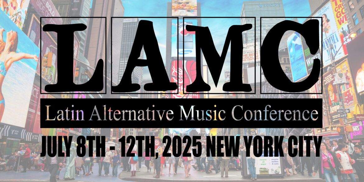 The Latin Alternative Music Conference (LAMC)